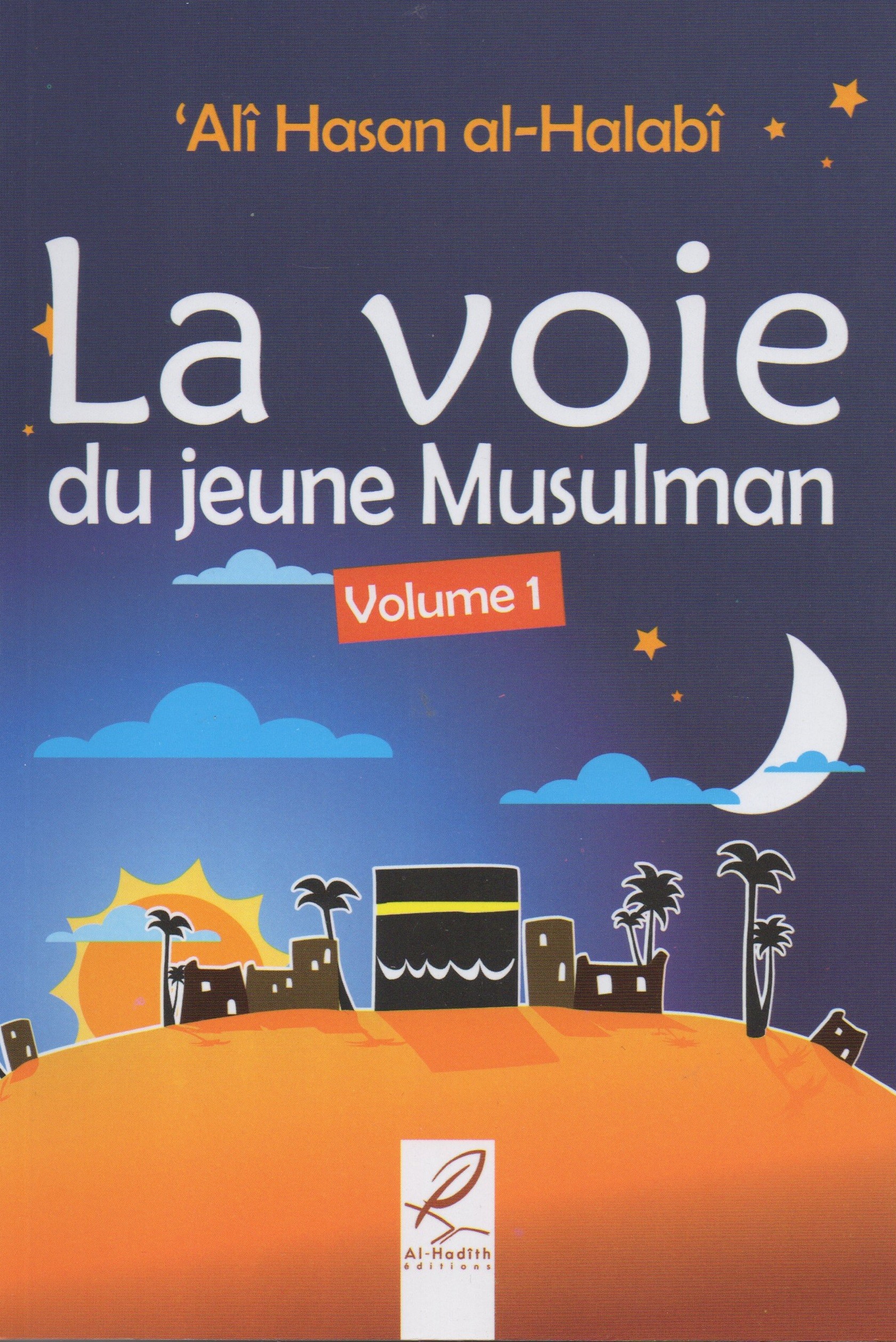 La voie du jeune musulman - volume 1