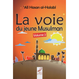 La voie du jeune musulman - volume 2