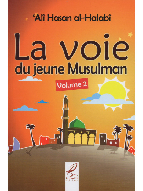 La voie du jeune musulman - volume 2