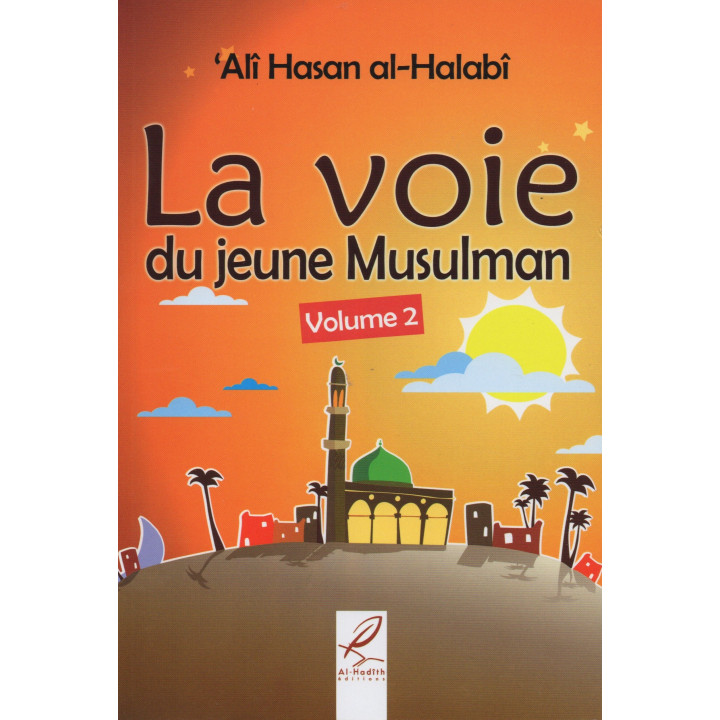 La voie du jeune musulman - volume 2