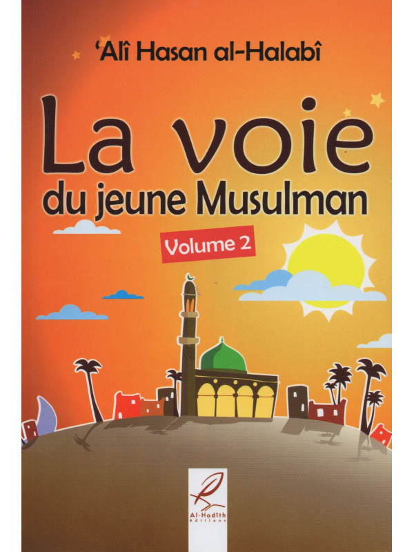 La voie du jeune musulman - volume 2