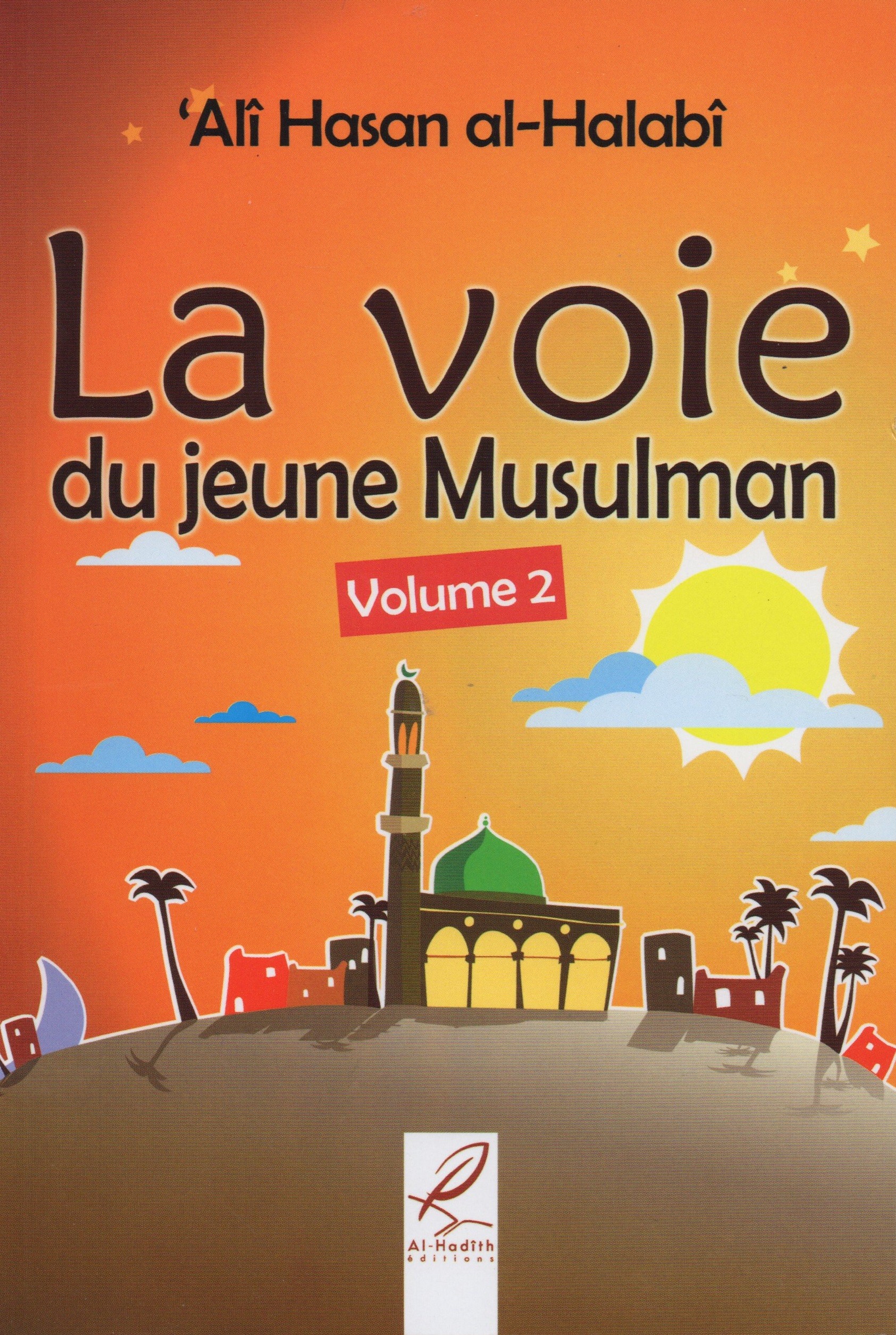 La voie du jeune musulman - volume 2
