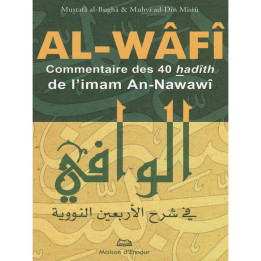 Al Wafi, commentaire des 40 hadiths Nawawi - Editions Ennour
