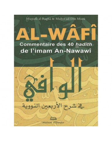 Al Wafi, commentaire des 40 hadiths Nawawi - Editions Ennour
