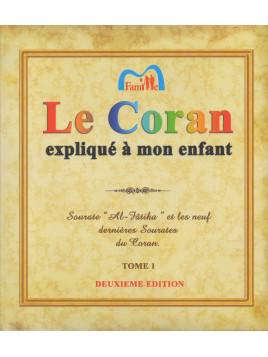 Le Coran expliqué à mon Enfant - Tome 1