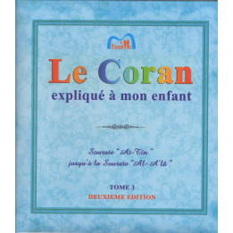 Le Coran expliqué à mon Enfant - Tome 3