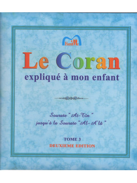 Le Coran expliqué à mon Enfant - Tome 3