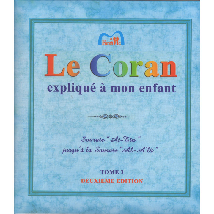 Le Coran expliqué à mon Enfant - Tome 3
