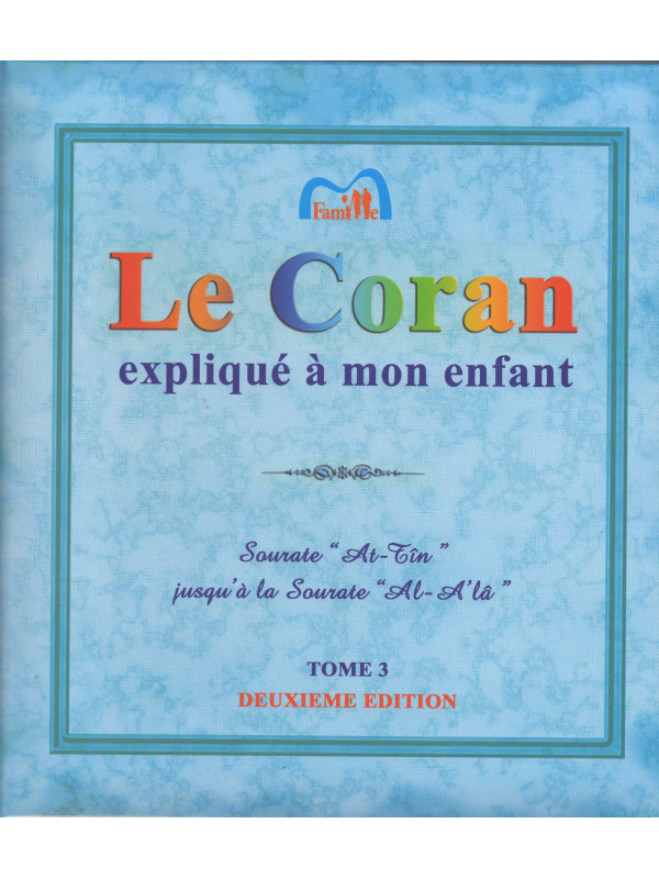 Le Coran expliqué à mon Enfant - Tome 3