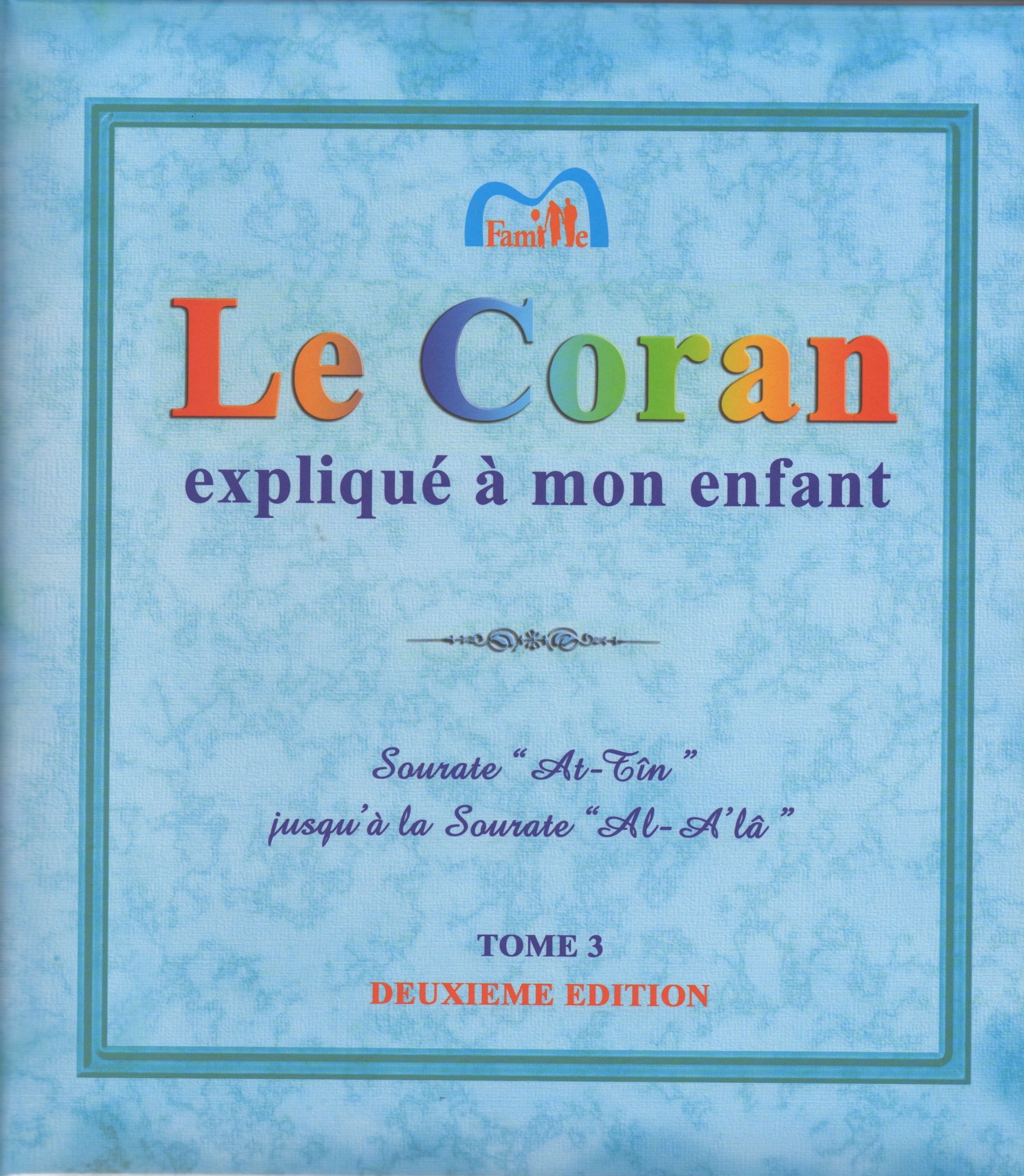 Le Coran expliqué à mon Enfant - Tome 3