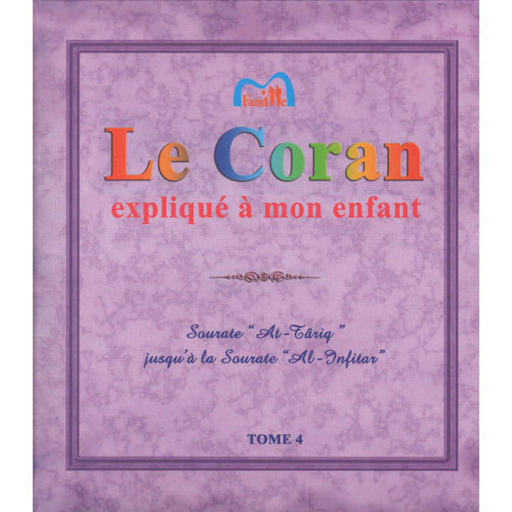 Le Coran expliqué à mon Enfant - Tome 4