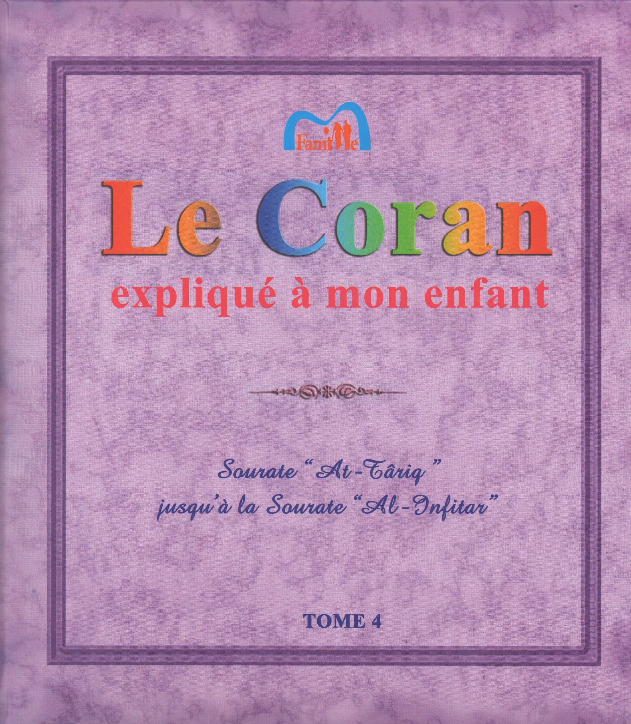 Le Coran expliqué à mon Enfant - Tome 4