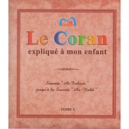 Le Coran expliqué à mon Enfant - Tome 5