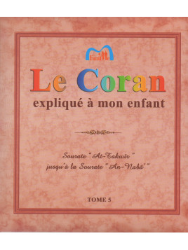Le Coran expliqué à mon Enfant - Tome 5