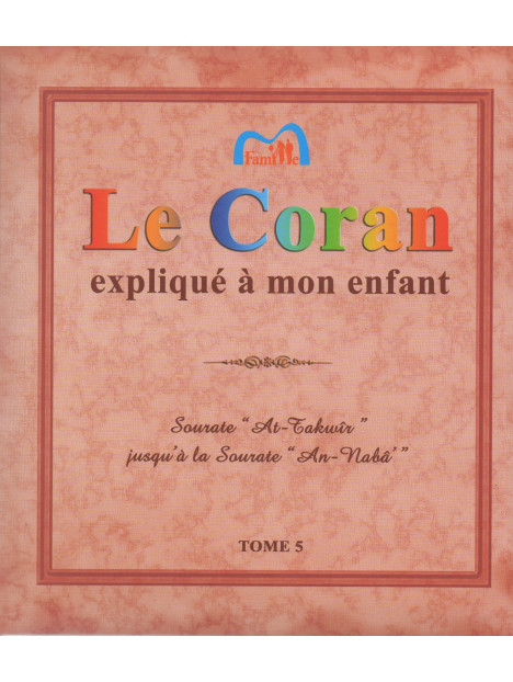 Le Coran expliqué à mon Enfant - Tome 5