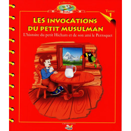L'histoire du petit Hicham - Tome 1 : Les invocations du petit Musulman