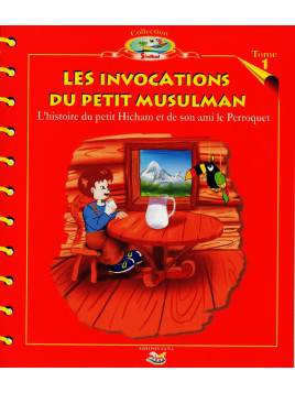L'histoire du petit Hicham - Tome 1 : Les invocations du petit Musulman