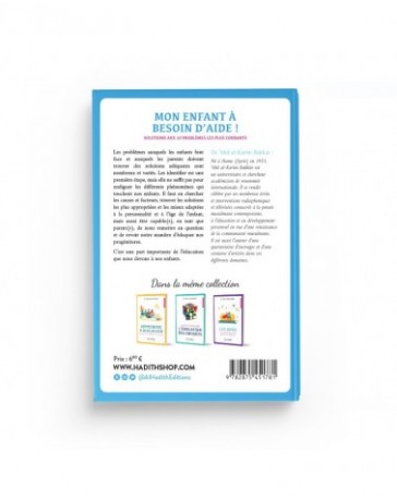 Mon enfant a besoin d'aide ! Solutions aux 10 problèmes les plus courants - Dr 'Abd al-Karîm Bakkâr - Editions Al-Hadîth