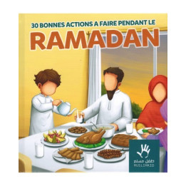 30 bonnes actions a faire pendant le ramadan - MUSLIMKID