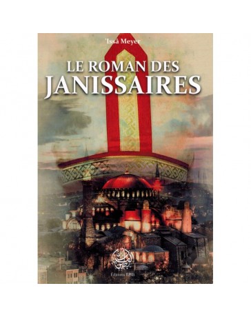 Le Roman des Janissaires 'ISSA MEYER