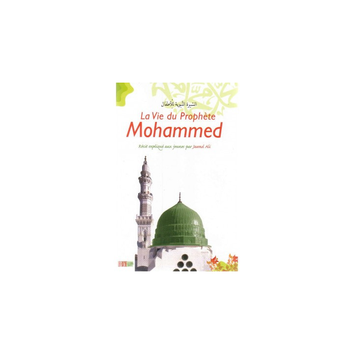 Vie du Prophète (Sirâ)La Vie du Prophète Mohammed - Récits Expliqués aux Jeunes - La Ruche