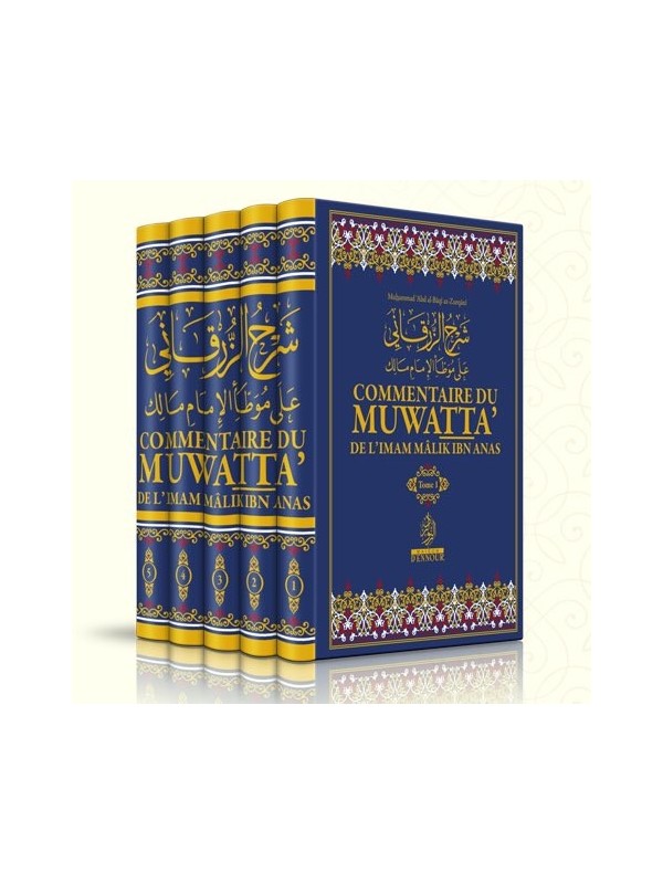 Commentaire du muwatta’ de l’Imam Mâlik Ibn Anas Muhamed ‘Abd al-bâqî Az-Zurqânî