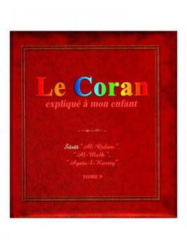 Le Coran Expliqué À Mon Enfant (Tome 8): De Sûrat "Nûh" Jusqu'à Sûrat "Al-Hâqqa"