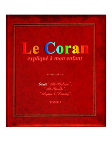 Le Coran Expliqué À Mon Enfant (Tome 8): De Sûrat "Nûh" Jusqu'à Sûrat "Al-Hâqqa"