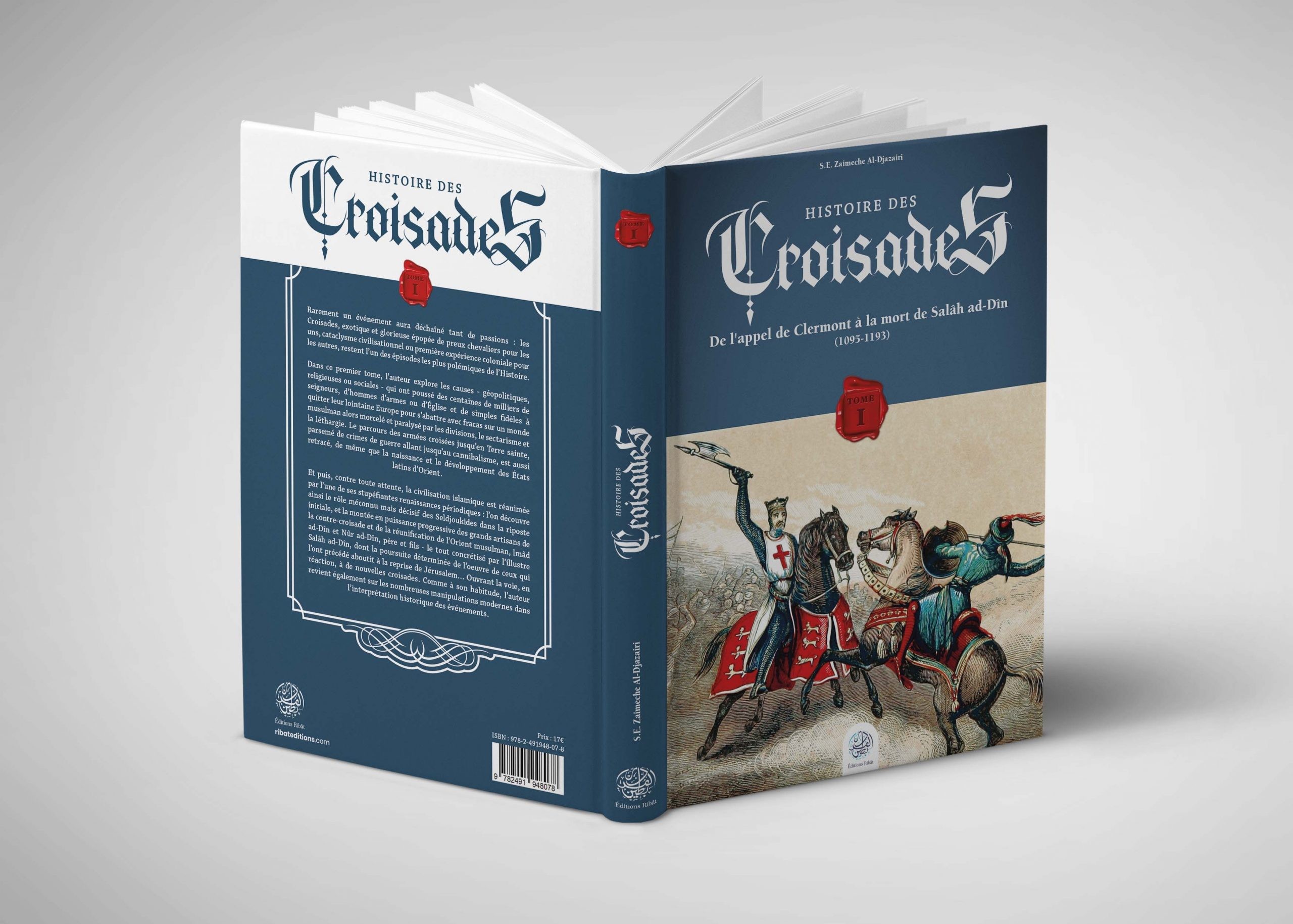 Histoire des Croisades (Tome I) Editions Ribat