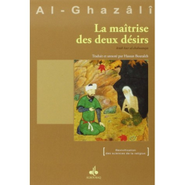 La maîtrise des deux désirs - Abû Hâmid Al-Ghazâlî - Al BouraqCatalogue  Produits