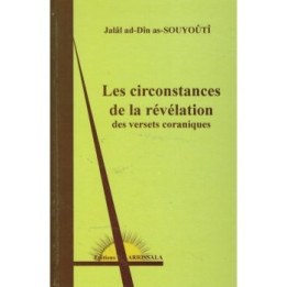 Les circonstances de la Révélation des versets coraniques - Jalâl ad-Dîn as-Souyoûtî