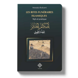 Les rites funéraires islamiques - Mostafa Brahami - Editons Tawhid