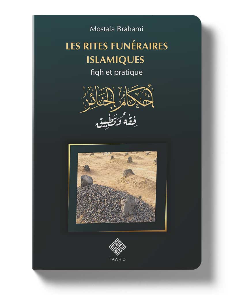 Les rites funéraires islamiques - Mostafa Brahami - Editons Tawhid