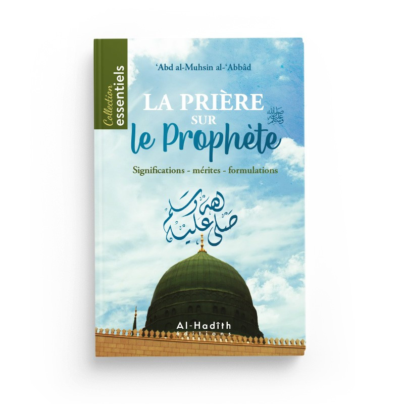 La prière sur le Prophète - Abdel Muhsin Al Abbad - Edition Al Hadith