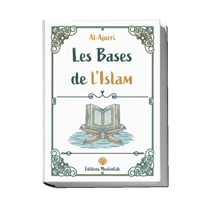 Les bases de l'Islam - al Ajurri - MuslimLife