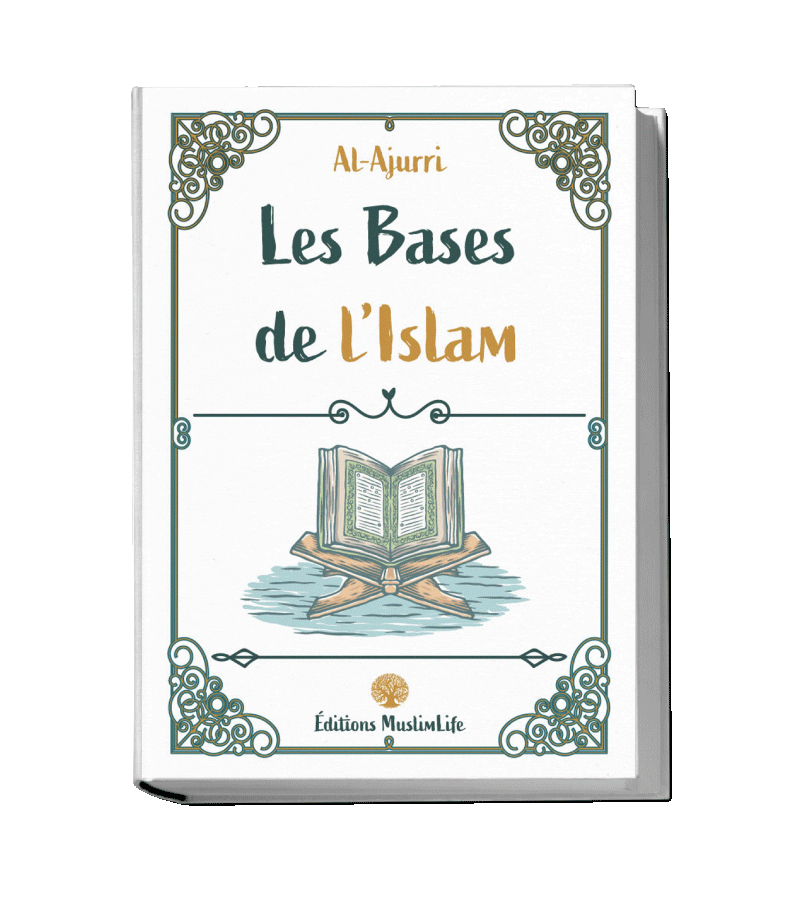 Les bases de l'Islam - al Ajurri - MuslimLife