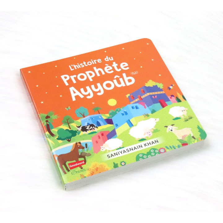 L'histoire du prophète Ayyoûb (Livre avec pages cartonnées) - Orientica