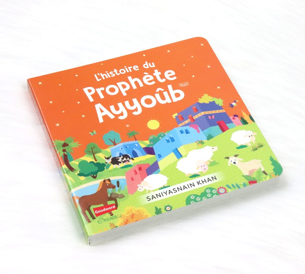 L'histoire du prophète Ayyoûb (Livre avec pages cartonnées) - Orientica