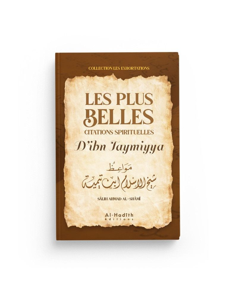 Les plus belles citations spirituelles d'Ibn Taymiyya - Sâlih Ahmad Al-Qhâmî - éditions Al-Hadîth