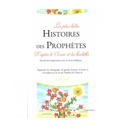 Les plus belles Histoires des Prophètes d'après le Coran et les Hadiths  - El Bab Editions