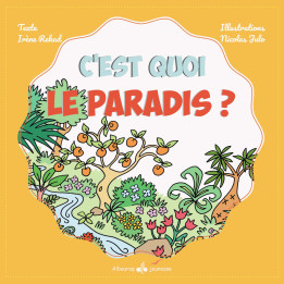 C’est quoi le Paradis? Rekad Irène - Editions Al Bouraq