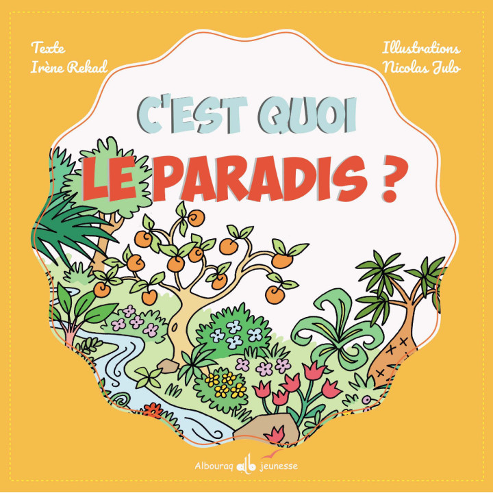 C’est quoi le Paradis? Rekad Irène - Editions Al Bouraq