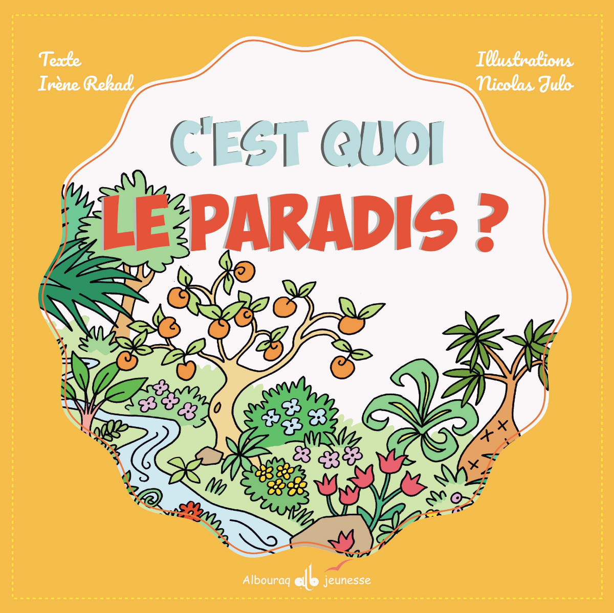 C’est quoi le Paradis? Rekad Irène - Editions Al Bouraq