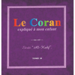 Le Coran Expliqué À Mon Enfant (Tome 9): Sûrat "Al-Qalam", "Al Mulk", "Ayatu-L-Kursiy"