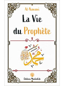 La vie du Prophète -...