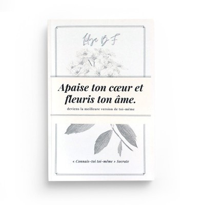 Apaise ton coeur et fleuris ton âme - Lilya B.F - Éditions Akhawates
