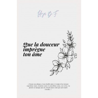 Que la douceur imprègne ton âme - Lilya B.F - Éditions Akhawates