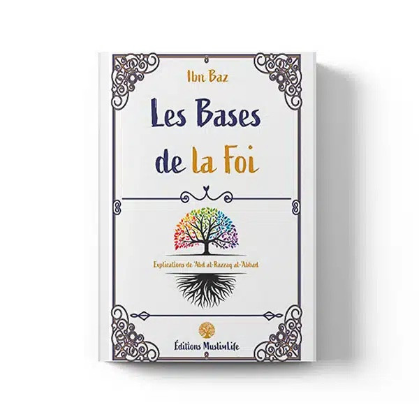 Les bases de la foi - Ibn Baz – Éditions Muslimlife
