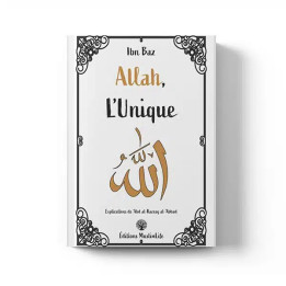 Allah l'Unique - Ibn Baz – Éditions Muslimlife