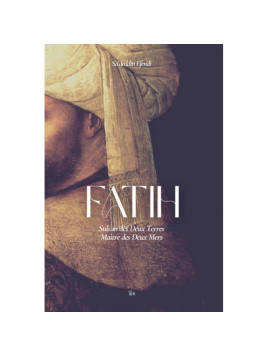 Fatih : Sultan des Deux...